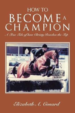 How to Become a Champion - Conard, Elizabeth A.