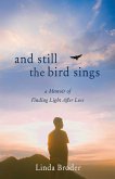 And Still the Bird Sings And Still the Bird Sings