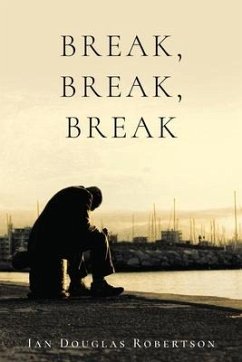 Break, Break, Break - Robertson, Ian Douglas