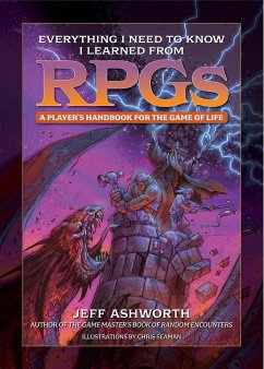 Everything I Need to Know I Learned from Rpgs - Ashworth, Jeff