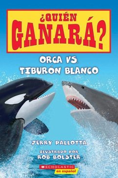 Orca vs. Tiburón Blanco = Killer Whale vs. Great White Shark - Pallotta, Jerry