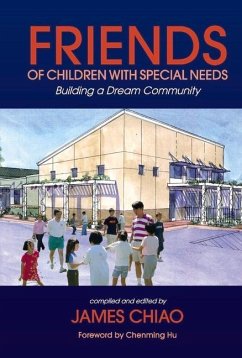 Friends of Children with Special Needs: Building a Dream Community - Chiao, James