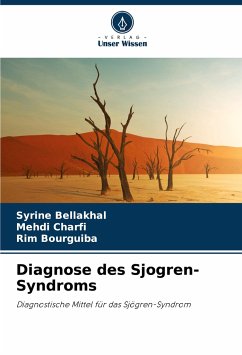 Diagnose des Sjogren-Syndroms - Bellakhal, Syrine;Charfi, Mehdi;Bourguiba, Rim