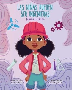 Las Niñas Pueden Ser Ingenieras - Lindo, Jamila H