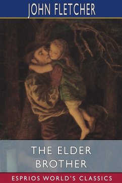 The Elder Brother (Esprios Classics) - Fletcher, John