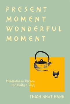 Present Moment Wonderful Moment (Revised Edition): Verses for Daily Living-Updated Third Edition - Nhat Hanh, Thich