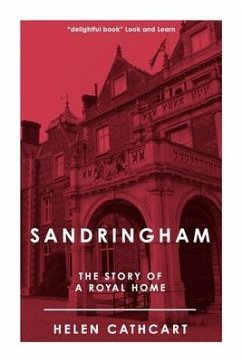 Sandringham: The Story of a Royal Home - Cathcart, Helen