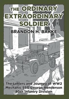 The Ordinary Extraordinary Soldier - Bakke, Brandon H