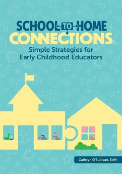 School-To-Home Connections: Simple Strategies for Early Childhood Educators - O'Sullivan, Cathryn