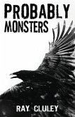 Probably Monsters: A Collection of Short Stories