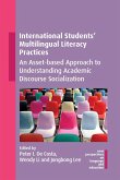 International Students' Multilingual Literacy Practices: An Asset-Based Approach to Understanding Academic Discourse Socialization