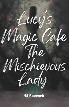 Lucy's Magic Cafe : The Mischievous Lady (eBook, ePUB) - Raveneir, NS