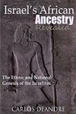 Israel's African Ancestry: The Ethnic and National Genesis of the Israelites