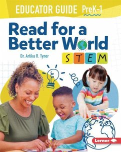 Read for a Better World (Tm) Stem Educator Guide Grades Prek-1 - Tyner, Artika R