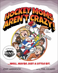 Hockey Moms Aren't Crazy! - Anderson, Jody M.