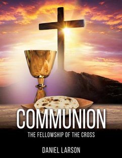 Communion: The Fellowship of the Cross - Larson, Daniel