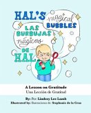 Hal's Magical Bubbles/Las Burbujas Mágicas de Hal: A Bilingual Book: A Lesson on Gratitude/Una Lección de Gratitud