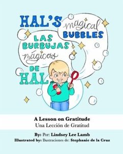 Hal's Magical Bubbles/Las Burbujas Mágicas de Hal: A Bilingual Book: A Lesson on Gratitude/Una Lección de Gratitud - Lamb, Lindsey Lee