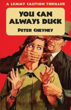 You Can Always Duck: A Lemmy Caution Thriller - Cheyney, Peter