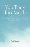 You Think Too Much
