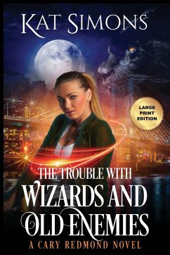 The Trouble with Wizards and Old Enemies - Simons, Kat