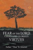 Fear of the Lord Cultivates Glorious Virtues