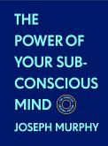 The Power of Your Subconscious Mind: The Complete Original Edition (with Bonus Material)