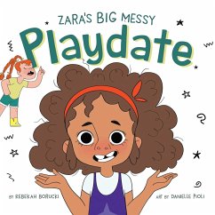 Zara's Big Messy Playdate - Borucki, Rebekah