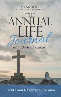 The Annual Life Journal: With 13-Month Calendar - Calloway Mabs MDIV, Reverend Loyce E.