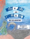 Nelly the Jelly and Camille the Eel's Deep Sea Adventure