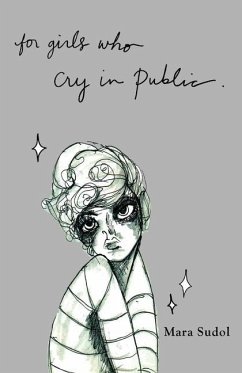 For Girls Who Cry in Public - Sudol, Mara