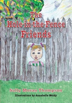 The Hole-in-the-Fence Friends - Thompson, Sally M.