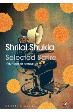 Selected Satire: Fifty Years of Ignorance - Shukla, Shrilal