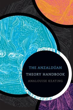 The Anzaldúan Theory Handbook - Keating, AnaLouise