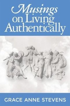 Musings on Living Authentically - Stevens, Grace Anne
