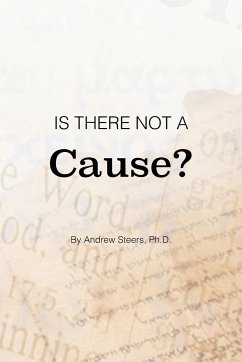 Is There Not a Cause? - Steers Ph. D., Andrew