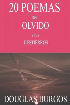 20 Poemas del Olvido y sus Destierros - Burgos, Douglas