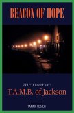 Beacon of Hope: The Story of T.A.M.B. of Jackson