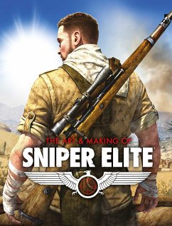 The Art and Making of Sniper Elite - Davies, Paul