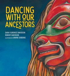 Dancing with Our Ancestors - Florence Davidson, Sara; Davidson, Robert