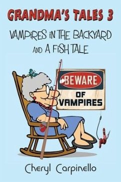 Grandma's Tales 3: Vampires in the Backyard and A Fish Tale - Carpinello, Cheryl