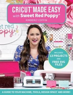 Cricut® Made Easy with Sweet Red Poppy® - Coffin, Kimberly; Sweet Red PoppyÃ Â