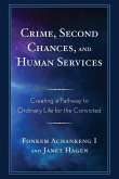 Crime, Second Chances, and Human Services Crime, Second Chances, and Human Services