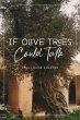 If Olive Trees Could Talk - Bild 1