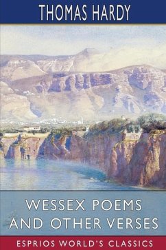 Wessex Poems and Other Verses (Esprios Classics) - Hardy, Thomas