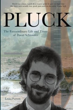 Pluck: The Extraordinary Life and Times of David Schnaufer - Paulus, Linda