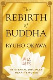 The Rebirth of Buddha: My Eternal Disciples, Hear My Words