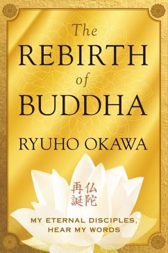 The Rebirth of Buddha: My Eternal Disciples, Hear My Words - Okawa, Ryuho