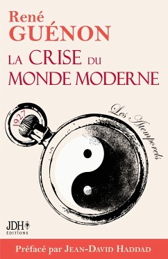 La crise du monde moderne de René Guénon - Haddad, Jean-David; Guénon, René