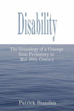 Disability: The Genealogy of a Concept from Prehistory to Mid-20th Century - Standen, Patrick